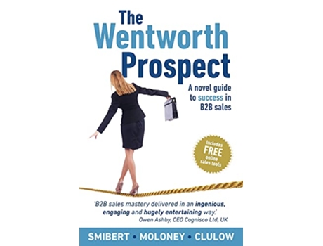 Livro The Wentworth Prospect A novel guide to success in B2B sales de John Smibert Wayne Moloney Jeff Clulow (Inglês)