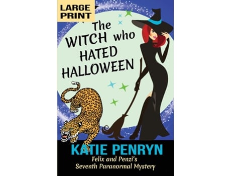 Livro The Witch Who Hated Halloween Felix And Penzis Seventh Paranormal Mystery De Kate Penryn (inglês)