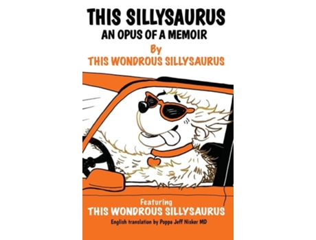 Livro This Sillysaurus An Opus Of A Memoir De This Sillysaurus (inglês - Capa Dura)