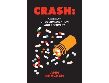 Livro Crash: A Memoir of Overmedication and Recovery Ann C Bracken (Inglês)