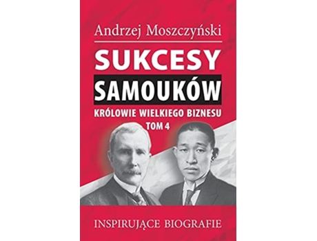 Livro Sukcesy Samouków - Królowie Wielkiego Biznesu. Tom 4 De Andrzej Moszczynski (polaco)