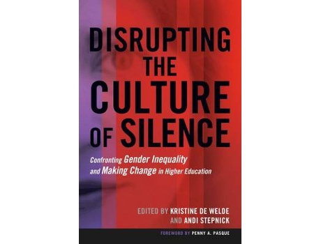Livro disrupting the culture of silence de foreword by penny a pasque , edited by kris de welde , edited by andi stepnick (inglês)