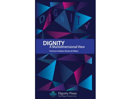 Livro Dignity A Multidimensional View de Francisco Cardoso Gomes de Matos (Inglês - Capa Dura)
