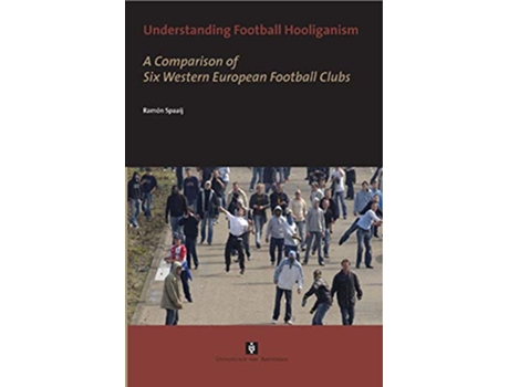 Livro Understanding Football Hooliganism de Ramon Spaaij (Inglês)