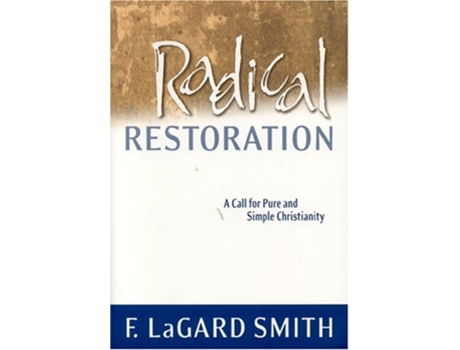 Livro Radical Restoration A Call for Pure and Simple Christianity de FLaGard Smith (Inglês)