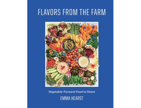 Livro Flavors From The Field De Emma Hearst (inglês - Capa Dura)