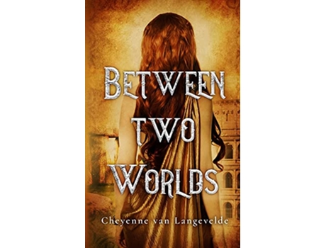 Livro Between Two Worlds de Cheyenne van Langevelde (Inglês)