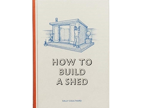 Livro how to build a shed de sally coulthard (inglês)