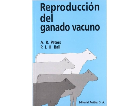 Livro Reproducción Del Ganado vacuno de Peters, A. R., Ball, P. J. H.