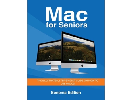 Livro Mac for Seniors - Sonoma Edition The illustrated, Step-by-step guide on how to use MacOS de Kevin Wilson (Inglês)