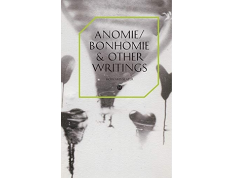 Livro AnomieBonhomie Other Writings de Howard Slater (Inglês)