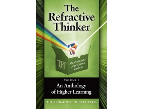 Livro The Refractive Thinker, Volume One An Anthology Of Higher Learning De Tom Woodruff, Judy Blando Et Al. (inglês)
