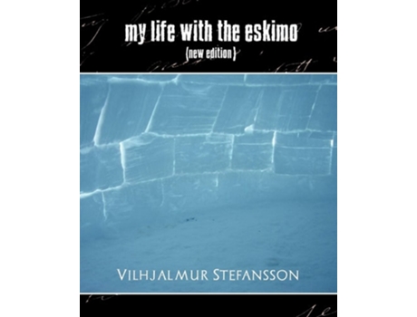 Livro My Life With The Eskimo De Vilhjalmur Stefansson (inglês)