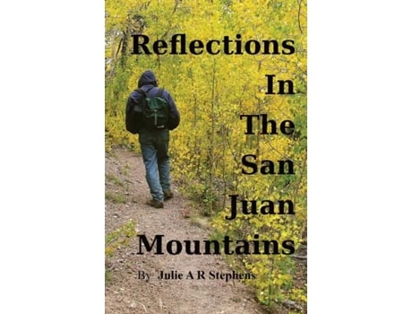 Livro Reflections In The San Juan Mountains de Julie Stephens (Inglês)