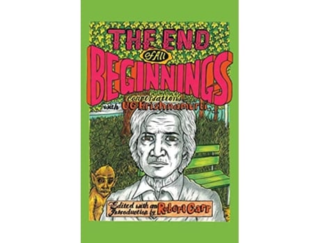 Livro The End of All Beginnings Encounters with a Natural Man de Ug Krishnamurti Ugk (Inglês)