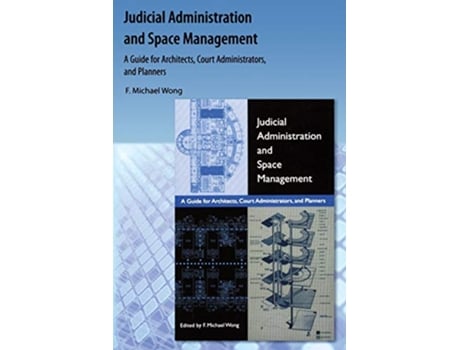 Livro Judicial Administration and Space Management de F Michael Wong (Inglês)