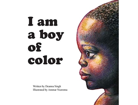 Livro I Am a Boy of Color de Deanna Singh (Inglês)