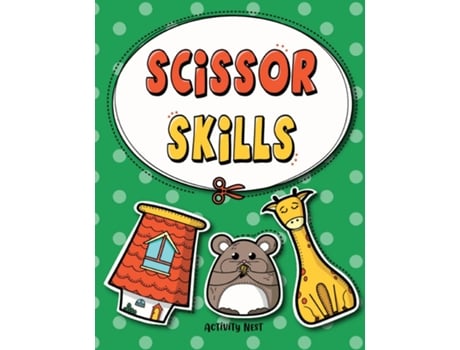 Livro Scissor Skills Cutting Practice Workbook For Preschool To Kindergarten 50 Pages Of Fun Scissor Practice For Kids De Activity Nest (inglês)