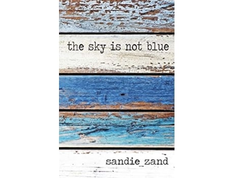Livro The Sky Is Not Blue De Sandie Zand (inglês)