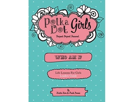 Livro Polka Dot Girls Who Am I Leaders Guide de Paula Yarnes Kristie Kerr (Inglês)
