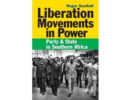 Livro Liberation Movements in Power Party and State in Southern Africa de Roger Southall (Inglês)