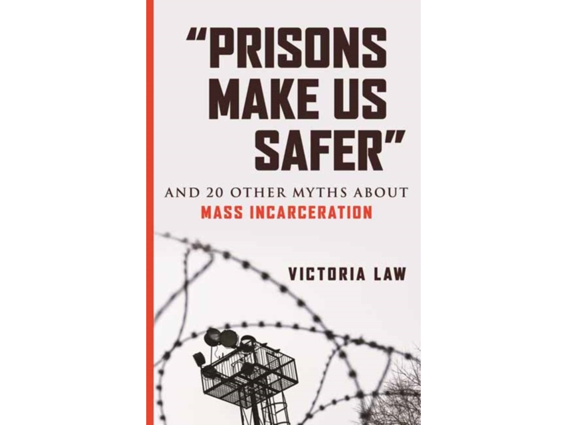 Livro Prisons Make Us Safer de Victoria Law (Inglês)
