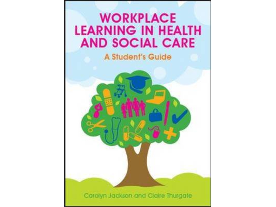 Livro Workplace Learning in Health and Social Care A Students Guide de Jackson (Inglês)