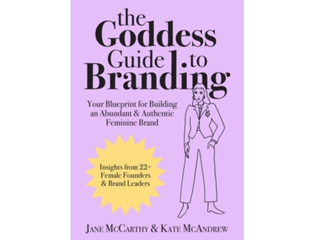 Livro The Goddess Guide to Branding de Jane Mccarthy e Kate Mcandrew (Inglês - Capa Dura)
