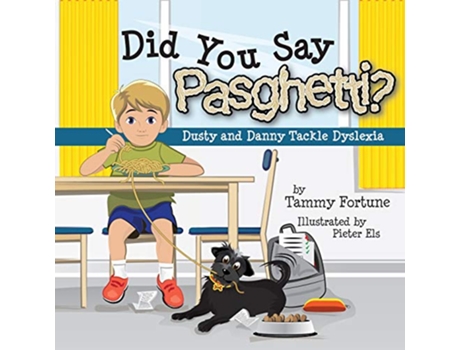Livro Did You Say Pasghetti Dusty and Danny Tackle Dyslexia de Tammy Fortune (Inglês)