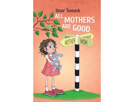 Livro All Mothers Are Good De Ilmar Tomusk (inglês - Capa Dura)