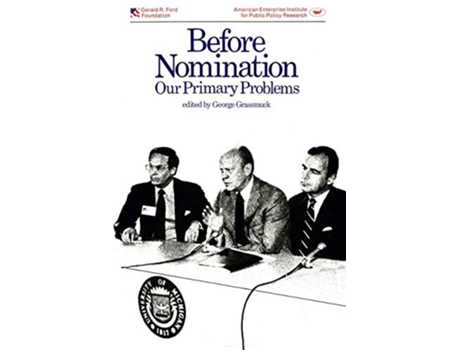Livro Before Nomination Our Primary Problems AEI Symposium AEI Symposia de George Grassmuck (Inglês)