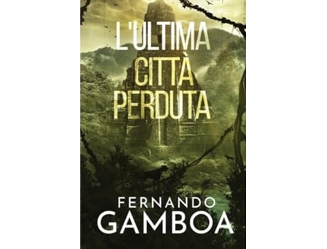 Livro LULTIMA CITTÀ PERDUTA Le avventure di Ulises Vidal II de FERNANDO GAMBOA GONZÁLEZ (Italiano)