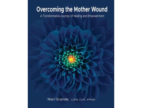 Livro Overcoming the Mother Wound de Mari Grande (Inglês)