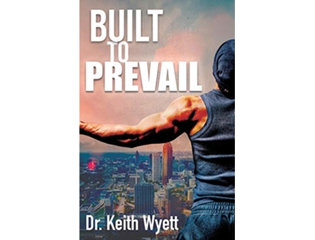 Livro Built To Prevail de Keith Wyett (Inglês)