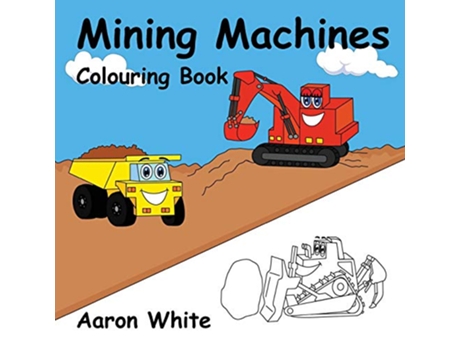 Livro Mining Machines Colouring Book de Aaron White (Inglês)
