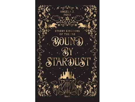 Livro Bound by Stardust A Dark Fantasy Romance de Angela J Ford (Inglês)