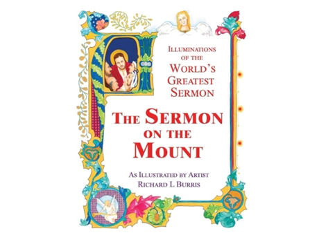 Livro The Sermon on the Mount Illuminations of the Worlds Greatest Sermon As Illustrated by Artist Richard L Burris de Kirk Burris (Inglês)