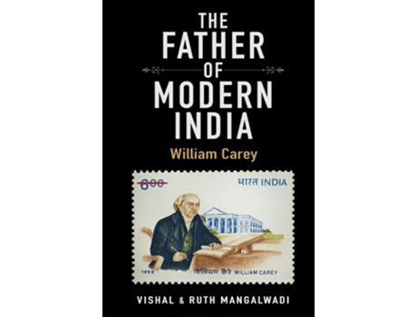 Livro The Father Of Modern India William Carey de Vishal Mangalwadi e Ruth Mangalwadi (Inglês)