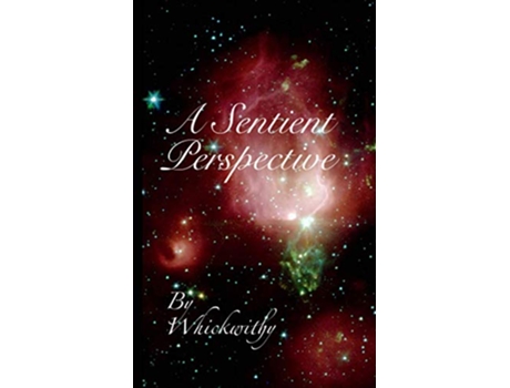Livro A Sentient Perspective de Whickwithy (Inglês)