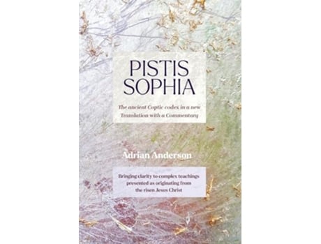 Livro Pistis Sophia The ancient Coptic codex in a new Translation with a Commentary de Adrian Anderson (Inglês)