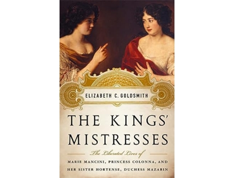 Livro Kings Mistresses de Elizabeth C Goldsmith (Inglês - Capa Dura)