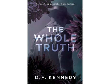 Livro The Whole Truth de DF Kennedy (Inglês)