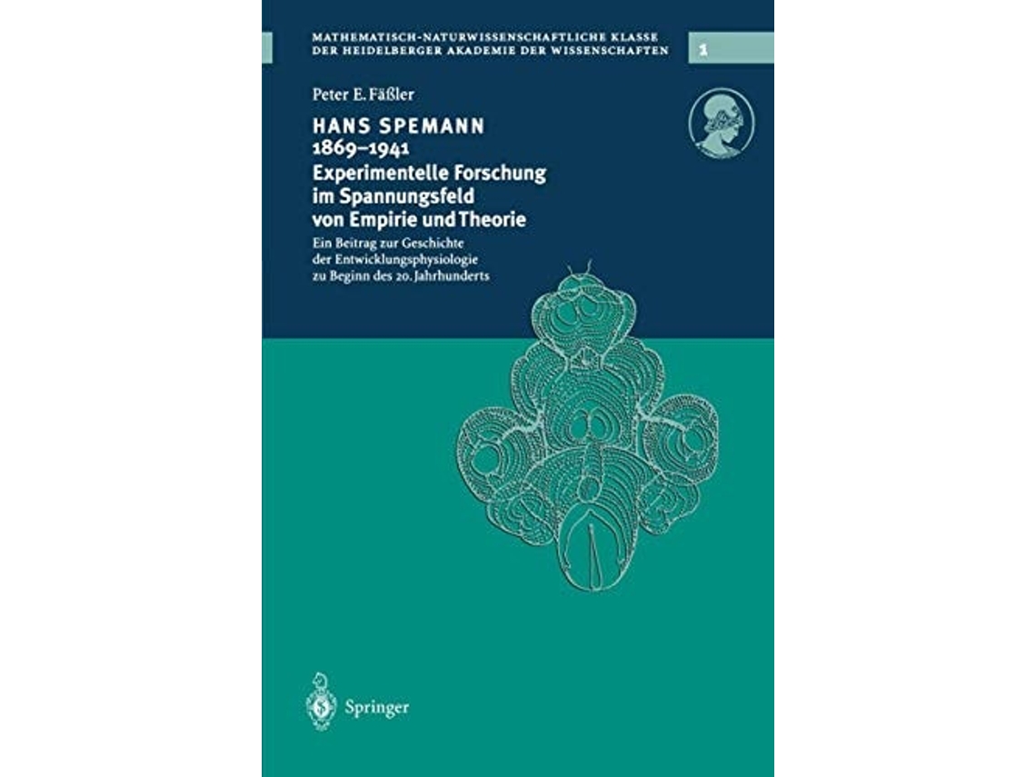 Livro Hans Spemann 1869-1941 Experimentelle Forschung Im Spannungsfeld Von Empirie Und Theorie De Peter E Fäßler (alemão)