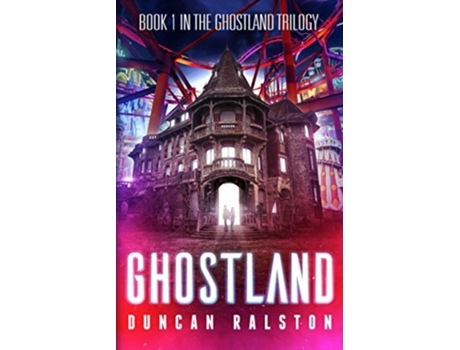 Livro Ghostland Ghostland Trilogy de Duncan Ralston (Inglês)