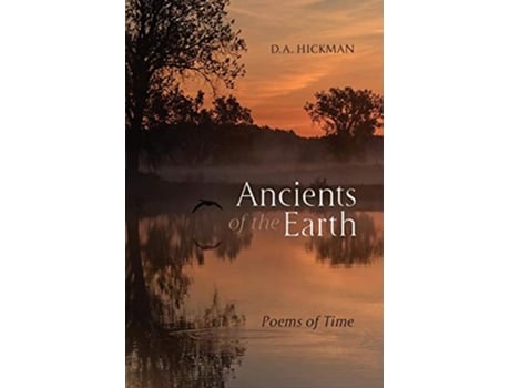 Livro Ancients of the Earth Poems of Time de D A Hickman (Inglês)