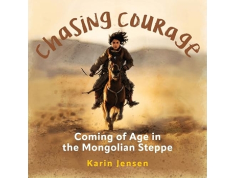 Livro CHASING COURAGE Coming of Age in the Mongolian Steppe de Karin Jensen (Inglês)