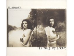 CD P J Harvey - Is This Desire?