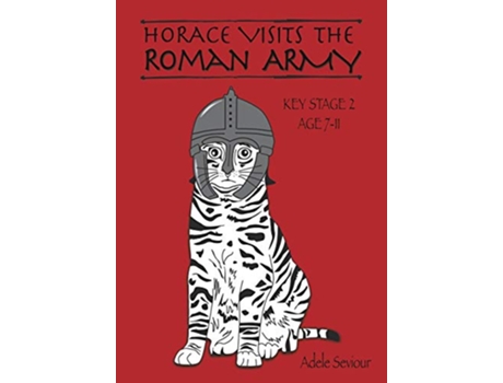Livro Horace Visits the Roman Army Horace Helps Learn English Series de Adele Seviour Sally Jones (Inglês)