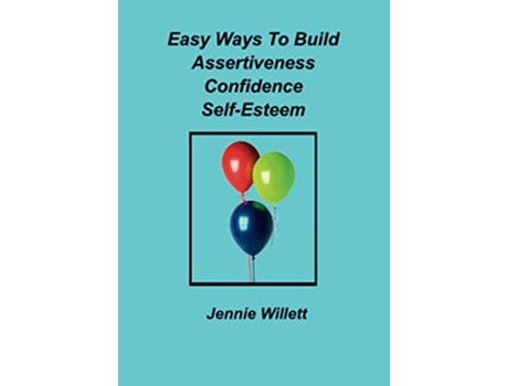 Livro Easy Ways To Build Assertiveness Confidence SelfEsteem de Jennie Willett (Inglês)