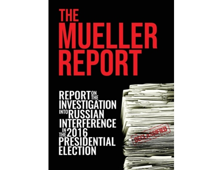 Livro The Mueller Report Report On The Investigation Into Russian Interference In The 2016 Presidential Election De Robert S Mueller (inglês)